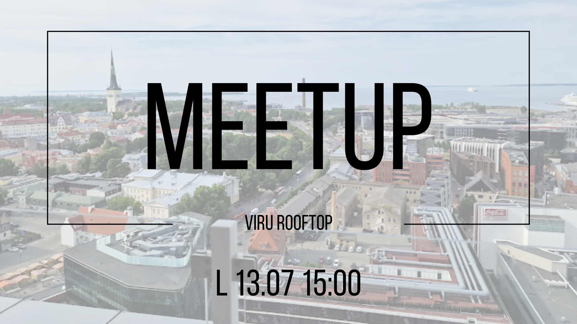 Juuli kohtumine Viru Rooftopis